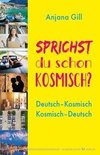 Sprichst du schon kosmisch?