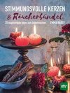 Stimmungsvolle Kerzen & Räucherbündel