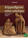 Krippenfiguren selbst schnitzen