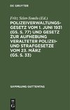 Polizeiverwaltungsgesetz vom 1. Juni 1931 (GS. S. 77) und Gesetz zur Aufhebung veralteter Polizei- und Strafgesetze vom 23. März (GS. S. 33)