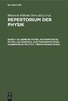 Repertorium der Physik, Band 1, Allgemeine Physik, mathematische Physik, Galvanismus, Electromagnetismus, Magnetoelectricität, Thermomagnetismus