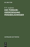 Die Fürsorgeerziehung Minderjähriger