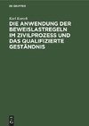 Die Anwendung der Beweislastregeln im Zivilprozess und das qualifizierte Geständnis