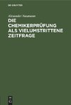 Die Chemikerprüfung als vielumstrittene Zeitfrage