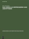 Das Weib als Erpresserin und Anstifterin