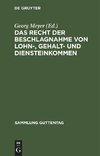 Das Recht der Beschlagnahme von Lohn-, Gehalt- und Diensteinkommen