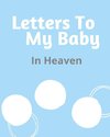 Letters To My Baby In Heaven