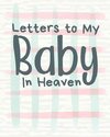 Letters To My Baby In Heaven