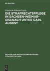 Die Strafrechtspflege in Sachsen-Weimar-Eisenach unter Carl August