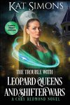 The Trouble with Leopard Queens and Shifter Wars