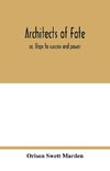 Architects of fate