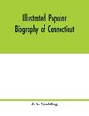 Illustrated popular biography of Connecticut