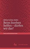 Beim Sterben helfen - dürfen wir das?