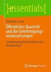 Öffentliches Baurecht und die Genehmigungsvoraussetzungen