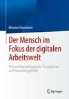 Der Mensch im Fokus der digitalen Arbeitswelt