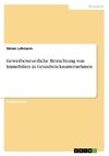 Gewerbesteuerliche Betrachtung von Immobilien in Grundstücksunternehmen