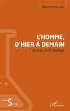 L'Homme, d'hier à demain