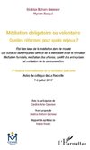 Médiation obligatoire ou volontaire