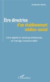 Être directrice d'un établissement médico-social