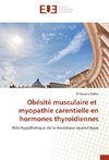 Obésité musculaire et myopathie carentielle en hormones thyroïdiennes