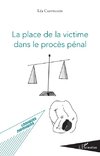 La place de la victime dans le procès pénal