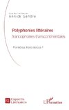 Polyphonies littéraires francophones transcontinentales