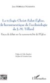 La trilogie Christ-Salut-Eglise, clé herméneutique de l'ecclésiologie de J.-M. Tillard