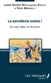 La sorcellerie existe !