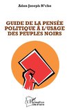 Guide de la pensée politique à l'usage des peuples noirs