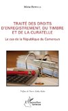 Traité des droits d'enregistrement, du timbre et de la curatelle