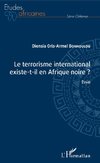 Le terrorisme international existe-t-il en Afrique noire ?