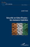 Sécurité en Côte d'Ivoire : les menaces hybrides