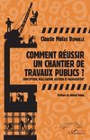 Comment réussir un chantier de travaux publics ?