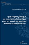 Quel régime juridique du commerce électronique dans les pays francophones d'Afrique subsaharienne ?