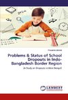 Problems & Status of School Dropouts in Indo-Bangladesh Border Region