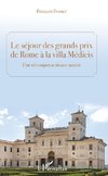 Le séjour des grands prix de Rome à la villa Médicis