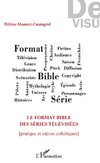 Le format bible des séries télévisées