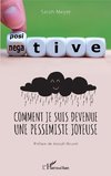 Comment je suis devenue une pessimiste joyeuse