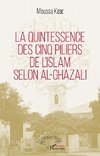 La quintessence des cinq piliers de l'Islam selon Al-Ghazali