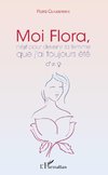 Moi Flora, née pour devenir la femme que j'ai toujours été