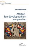 Afrique : ton développement en question