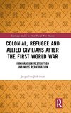 Colonial, Refugee and Allied Civilians after the First World War