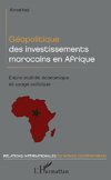 Géopolitique des investissements marocains en Afrique