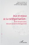 Jeux et enjeux de la catégorisation : entre dénomination, discours social et développement