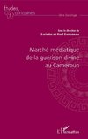 Marché médiatique de la guérison divine au Cameroun