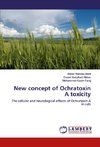 New concept of Ochratoxin A toxicity