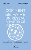 Comment se faire un réseau à partir de zéro