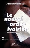 Le nouvel ordre ivoirien (nouvelle édition revue, corrigée et complétée)