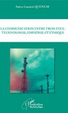 La communication entre trois feux : technologie, empathie et éthique