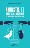 Amnistie et droits des victimes en République Centrafricaine